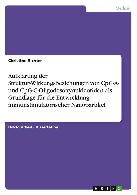 Produktbild: Aufkl&auml;rung der Struktur-Wirkungsbeziehungen von CpG-A- und CpG-C-Oligodesoxynukleotiden als Grundlage f&uuml;r die Entwicklung immunstimulatorischer Nanopartikel
