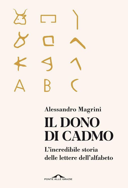 Produktbild: Il dono di Cadmo. L'incredibile storia delle lettere dell'alfabeto