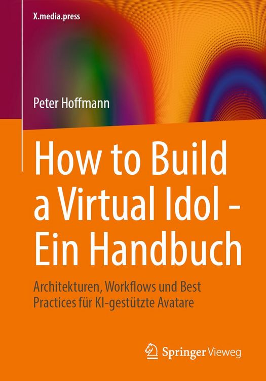 Produktbild: How to Build a Virtual Idol - Ein Handbuch