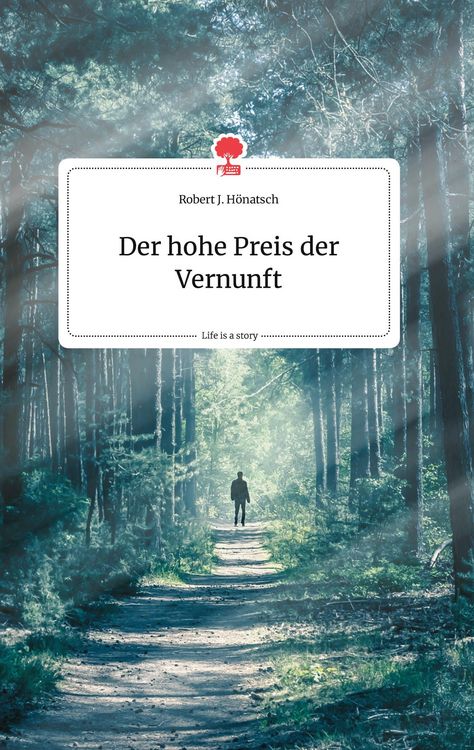 Produktbild: Der hohe Preis der Vernunft. Life is a Story - story.one