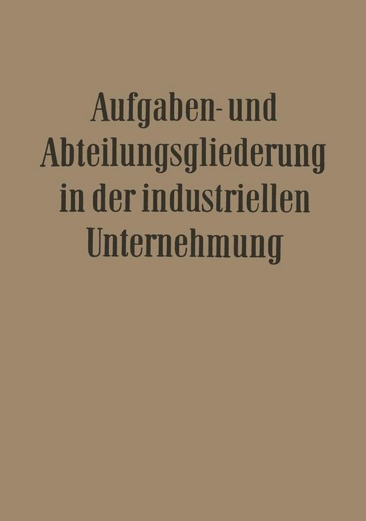 Produktbild: Aufgaben- und Abteilungsgliederung in der Industriellen Unternehmung