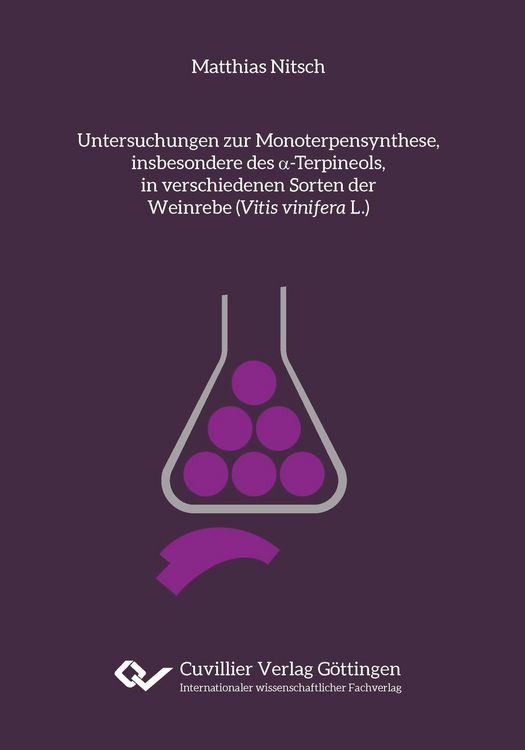 Produktbild: Untersuchungen zur Monoterpensynthese, insbesondere des &alpha;-Terpineols, in verschiedenen Sorten der Weinrebe (Vitis vinifera L.)