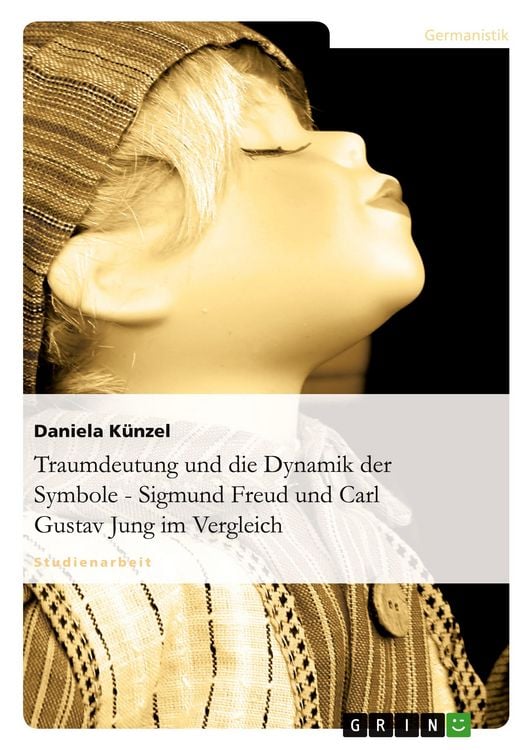 Produktbild: Traumdeutung und die Dynamik der Symbole - Sigmund Freud und Carl Gustav Jung im Vergleich