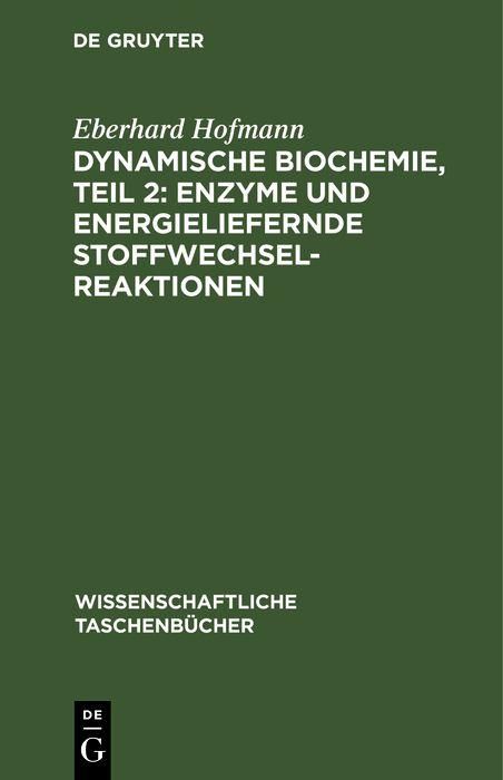 Produktbild: Dynamische Biochemie, teil 2: Enzyme und energieliefernde Stoffwechselreaktionen