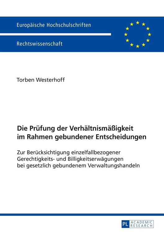 Produktbild: Die Pr&uuml;fung der Verh&auml;ltnism&auml;&szlig;igkeit im Rahmen gebundener Entscheidungen