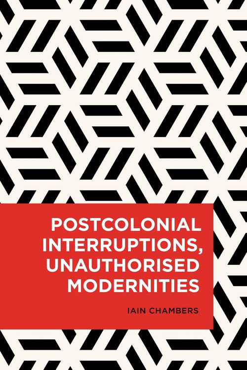 Produktbild: Postcolonial Interruptions, Unauthorised Modernities
