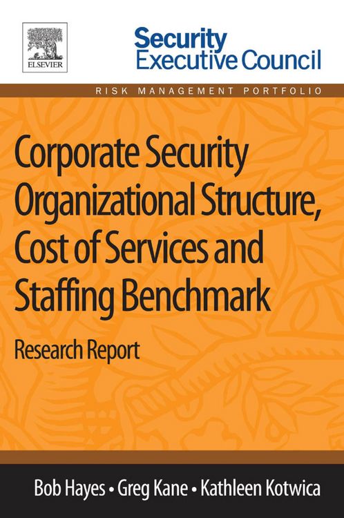 Produktbild: Corporate Security Organizational Structure, Cost of Services and Staffing Benchmark