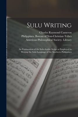 Produktbild: Sulu Writing [microform]: an Explanation of the Sulu-Arabic Script as Employed in Writing the Sulu Language of the Southern Philippines