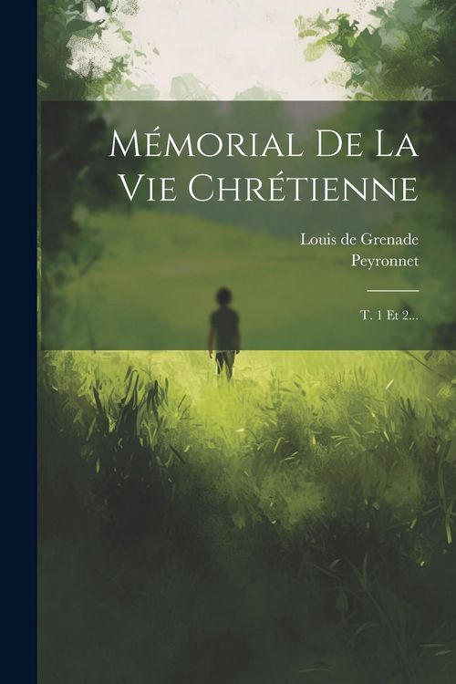 Produktbild: M&eacute;morial De La Vie Chr&eacute;tienne: T. 1 Et 2...