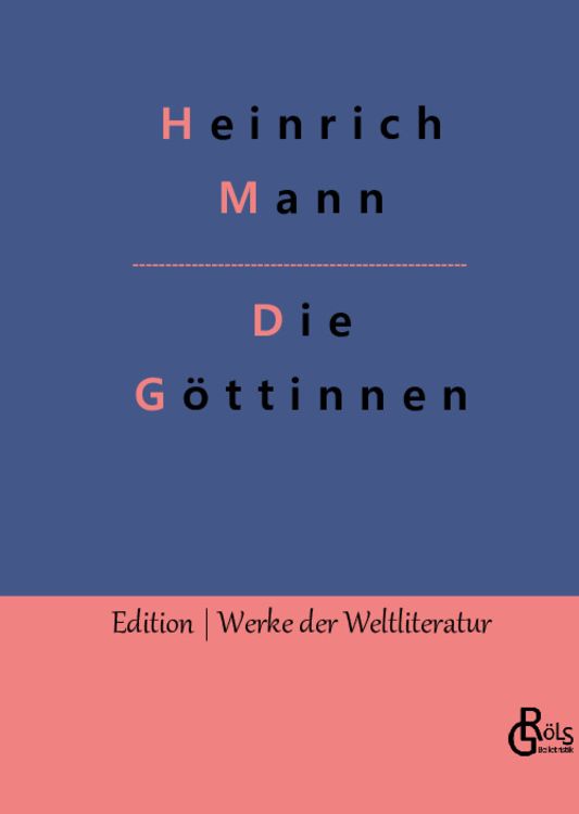Bild vom Artikel Die Göttinnen vom Autor Heinrich Mann