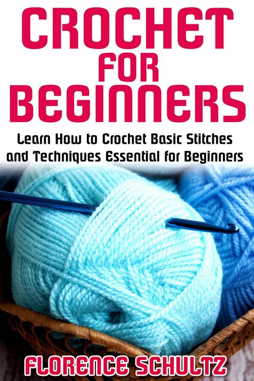 Produktbild: Crochet for Beginners. Learn How to Crochet Basic Stitches and Techniques Essential for Beginners