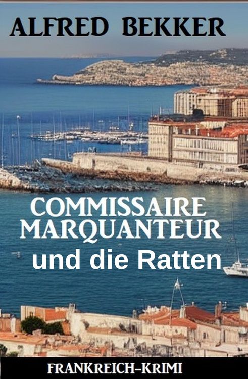 Produktbild: Commissaire Marquanteur und die Ratten: Frankreich Krimi