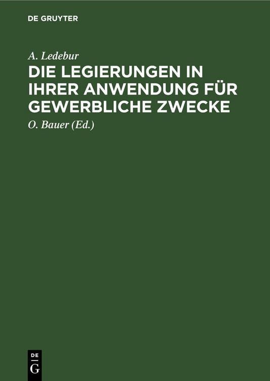Produktbild: Die Legierungen in ihrer Anwendung f&uuml;r gewerbliche Zwecke