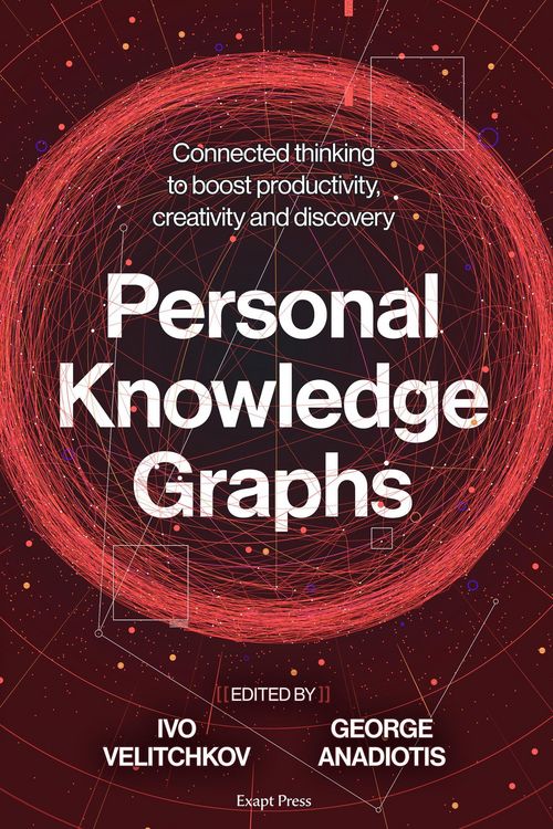 Produktbild: Personal Knowledge Graphs: Connected thinking to boost productivity, creativity and discovery