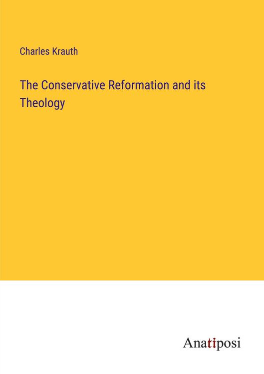 Produktbild: The Conservative Reformation and its Theology