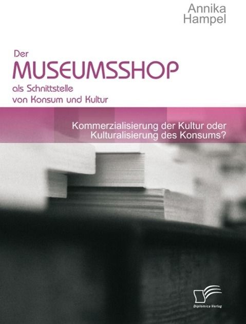 Produktbild: Der Museumsshop als Schnittstelle von Konsum und Kultur