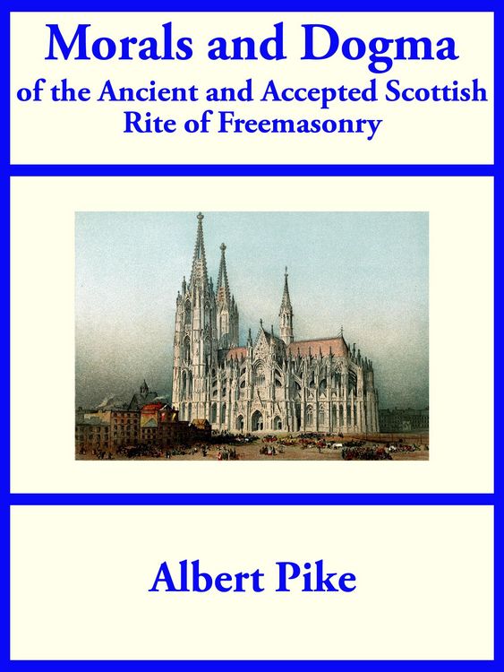 Produktbild: Morals and Dogma of the Ancient and Accepted Scottish Rite of Freemasonry