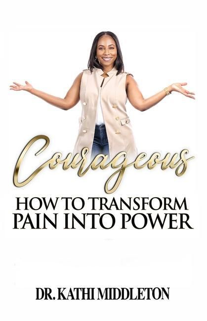 Produktbild: Courageous: How To Transform Pain Into Power