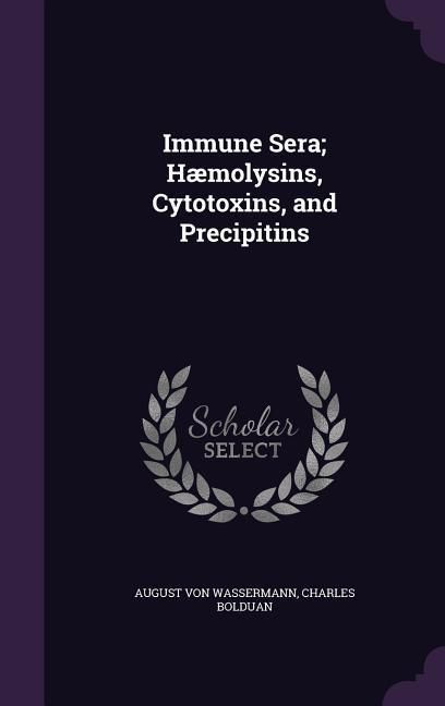 Produktbild: Immune Sera; H&aelig;molysins, Cytotoxins, and Precipitins