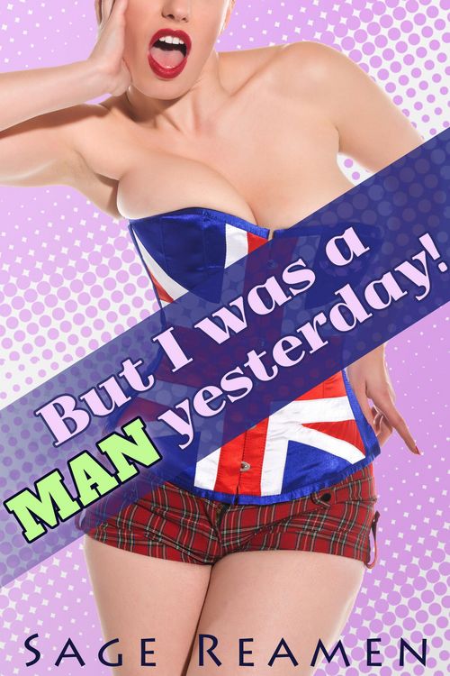 Produktbild: But I was a Man Yesterday! (Waking up a Woman, #8)