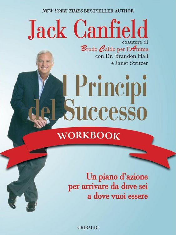 Produktbild: I principi del successo workbook. Un piano d'azione per arrivare da dove sei a dove vuoi essere