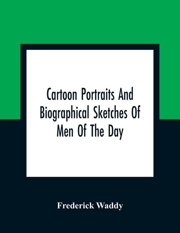 Produktbild: Cartoon Portraits And Biographical Sketches Of Men Of The Day