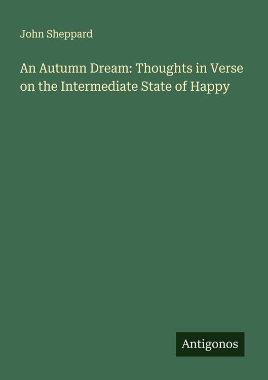 Produktbild: An Autumn Dream: Thoughts in Verse on the Intermediate State of Happy