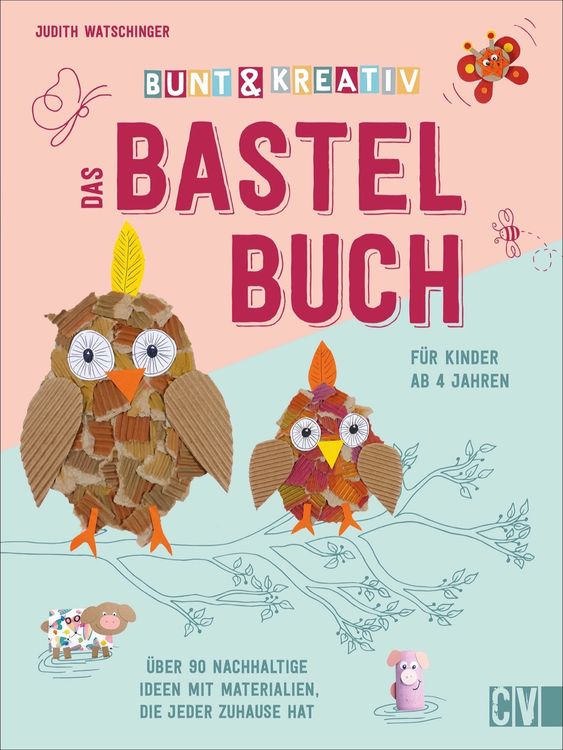 Produktbild: Bunt & kreativ - Das Bastelbuch f&uuml;r Kinder