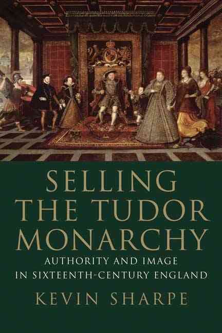 Produktbild: Selling The Tudor Monarchy