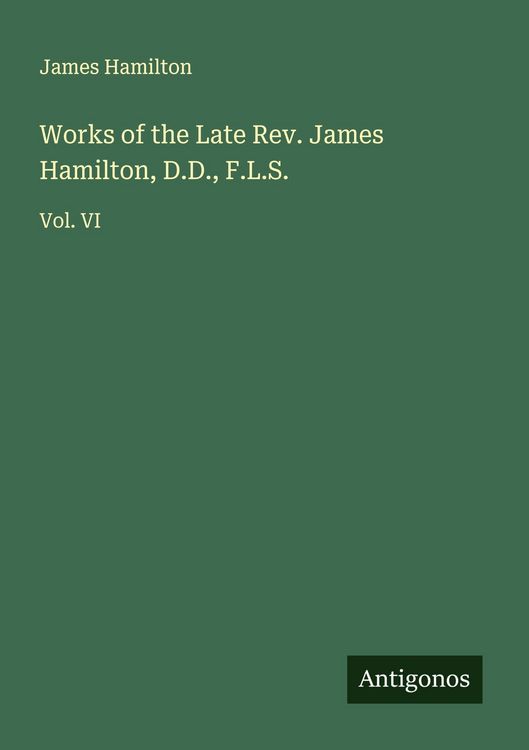 Produktbild: Works of the Late Rev. James Hamilton, D.D., F.L.S.