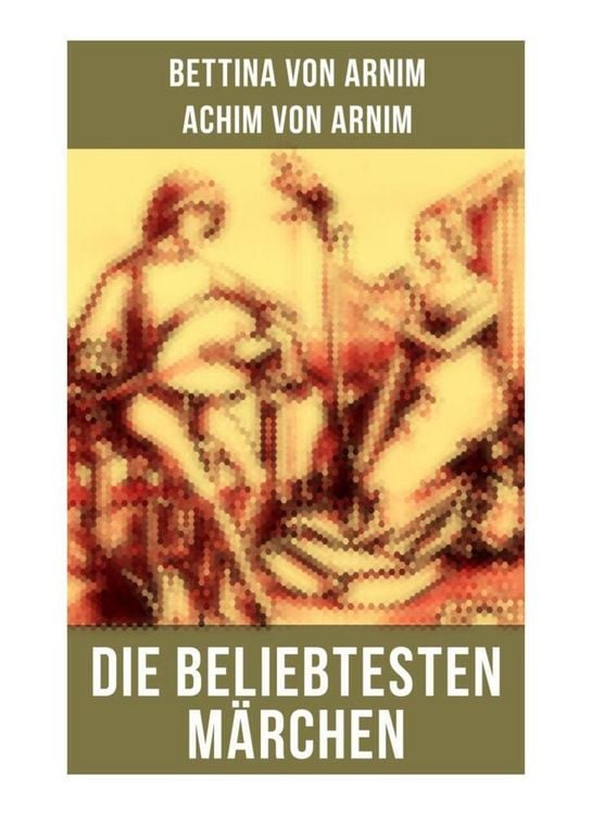 Produktbild: Die beliebtesten M&auml;rchen von Bettina von Arnim