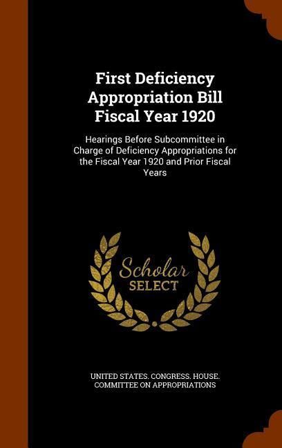 Produktbild: First Deficiency Appropriation Bill Fiscal Year 1920