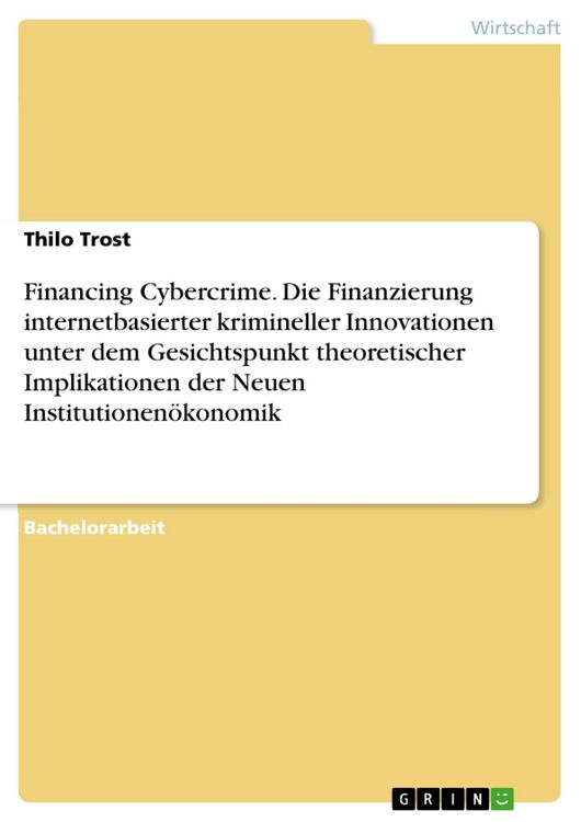 Produktbild: Financing Cybercrime. Die Finanzierung internetbasierter krimineller Innovationen unter dem Gesichtspunkt theoretischer Implikationen der Neuen Instit