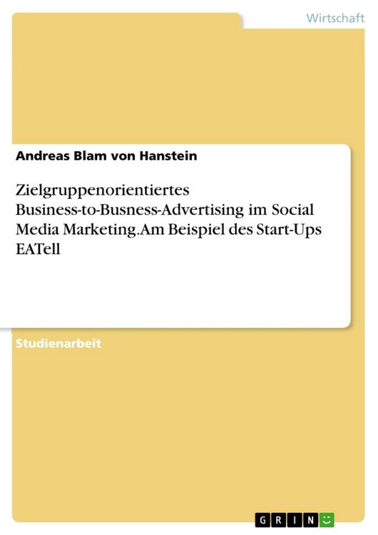 Produktbild: Zielgruppenorientiertes Business-to-Busness-Advertising im Social Media Marketing. Am Beispiel des Start-Ups EATell