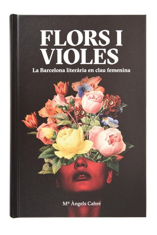Produktbild: Flors i violes : la Barcelona liter&agrave;ria en clau femenina