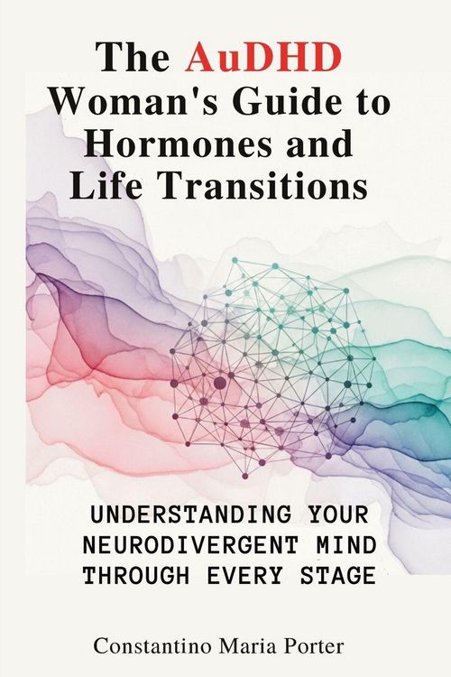 Produktbild: The AuDHD Woman's Guide to Hormones and Life Transitions