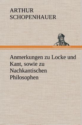Produktbild: Anmerkungen zu Locke und Kant, sowie zu Nachkantischen Philosophen