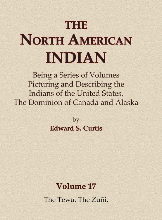 Produktbild: The North American Indian Volume 17 - The Tewa, The Zuni