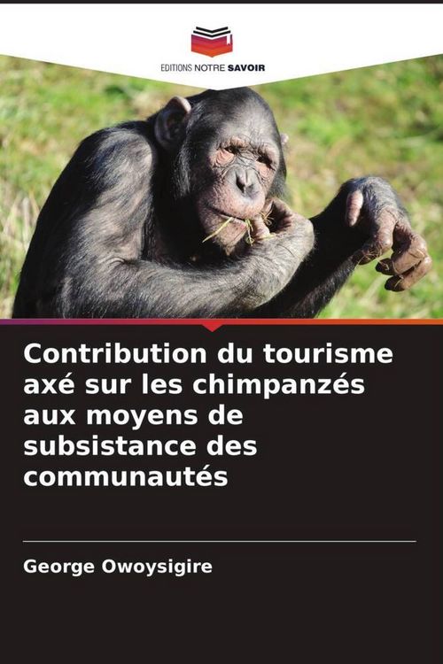 Produktbild: Contribution du tourisme ax&eacute; sur les chimpanz&eacute;s aux moyens de subsistance des communaut&eacute;s
