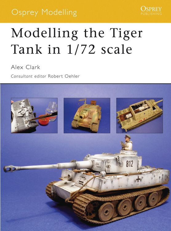 Produktbild: Modelling the Tiger Tank in 1/72 Scale