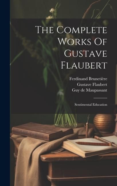 Produktbild: The Complete Works Of Gustave Flaubert: Sentimental Education