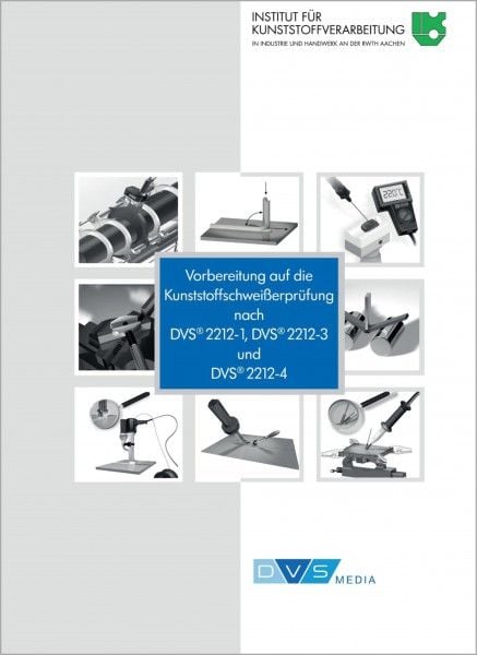 Produktbild: Vorbereitung auf die Kunststoffschwei&szlig;erpr&uuml;fung nach DVS 2212