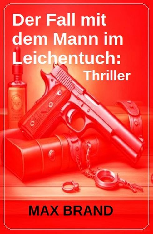Produktbild: Der Fall mit dem Mann im Leichentuch: Thriller