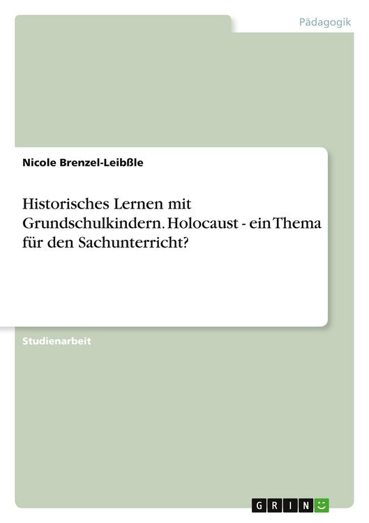Produktbild: Historisches Lernen mit Grundschulkindern. Holocaust - ein Thema f&uuml;r den Sachunterricht?