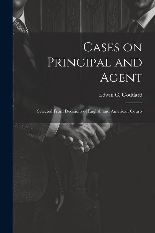 Produktbild: Cases on Principal and Agent: Selected From Decisions of English and American Courts