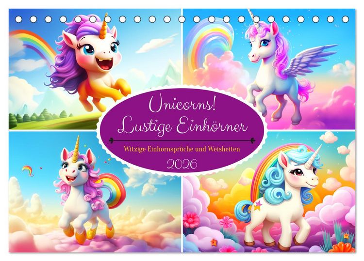 Produktbild: Unicorns! Lustige Einh&ouml;rner. Witzige Einhornspr&uuml;che und Weisheiten (Tischkalender 2026 DIN A5 quer), CALVENDO Monatskalender