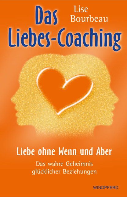 Produktbild: Das Liebes-Coaching &ndash; Liebe ohne Wenn und Aber