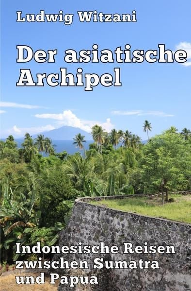 Produktbild: Weltreisen / Der asiatische Archipel