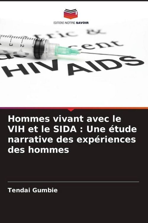 Produktbild: Hommes vivant avec le VIH et le SIDA : Une &eacute;tude narrative des exp&eacute;riences des hommes