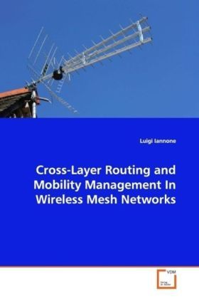 Produktbild: Iannone, L: Cross-Layer Routing and Mobility Management InWi